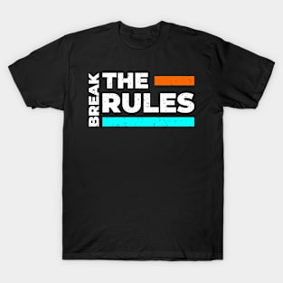 BREAK THE RULES T-Shirt